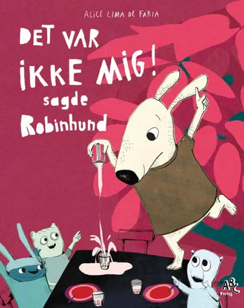 ABC Forlag Det var ikke mig! sagde Robinhund tryckt bok