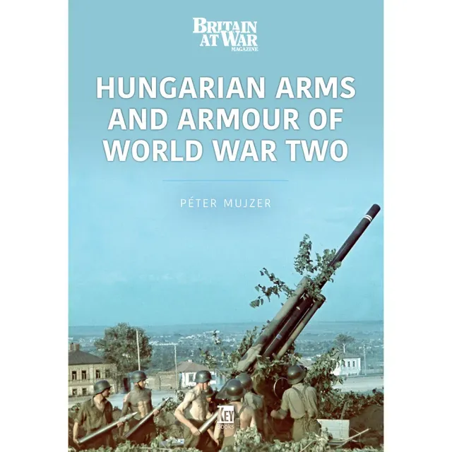 Key Books Hungarian Arms Armour WW2 bok vol 5