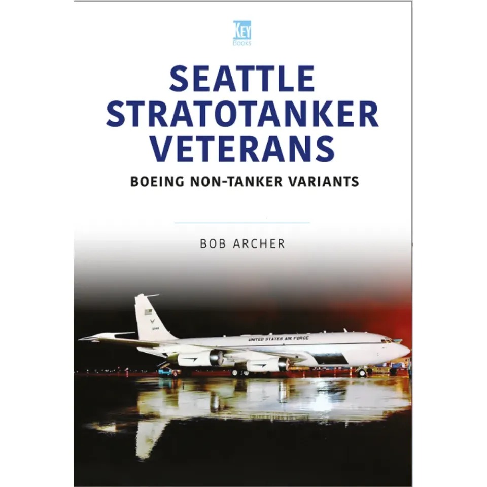 Key Books Seattle Stratotanker Veterans Boeing Non-Tanker Variants bok