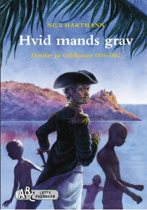 ABC Forlag Hvid mands grav e-bok Guldkysten 1836-1842